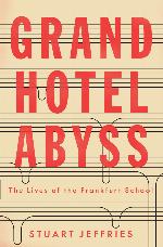 Grand Hotel Abyss : the lives of the Frankfurt School