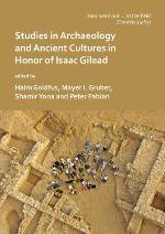 Isaac went out to the field' : studies in archaeology and ancient cultures in honor of Isaac Gilead