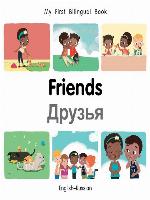 My First Bilingual Book–Friends (English–Russian)