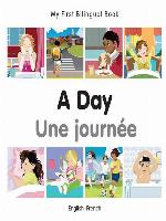 My First Bilingual Book–A Day (English–French)