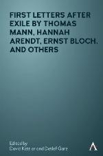 First Letters After Exile by Thomas Mann, Hannah Arendt, Ernst Bloch, and Others