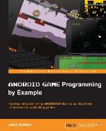 Android game programming by example : harness the power of the Android SDK by building three immersive and captivating games