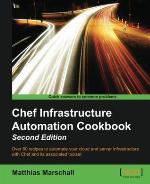 Chef Infrastructure Automation Cookbook - Second Edition