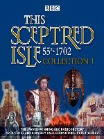 This Sceptred Isle, Collection 1 55BC--1702