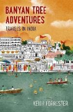 Banyan Tree Adventures: Travels in India