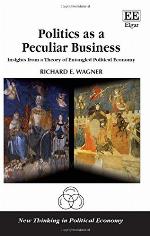 Politics as a Peculiar Business. Insights from a Theory of Entangled Political Economy