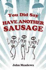 You Did Say Have Another Sausage