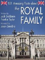 101 Amazing Facts about the Royal Family