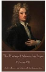 The Poetry of Alexander Pope - Volume VII: &ldquo;Act well your part; there all the honour lies.&rdquo;&nbsp;