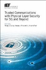 Trusted Communications with Physical Layer Security for 5g and Beyond