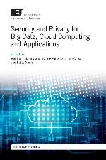 Security and privacy for big data, cloud computing and applications