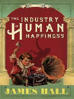 The Industry of Human Happiness