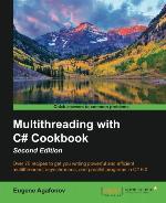 Multithreading with C# Cookbook Second Edition