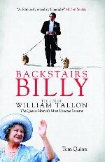 Backstairs Billy: The Life of William Tallon, the Queen Mother's Most Devoted Servant