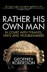 Rather His Own Man: In Court with Tyrants, Tarts and Troublemakers
