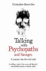 Talking with Psychopaths and Savages