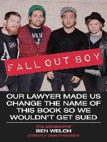 Fall Out Boy--Our Lawyer Made Us Change the Name of This Book So We Wouldn't Get Sued