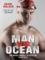 Man vs Ocean--One Man's Journey to Swim the World's Toughest Oceans