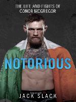 Notorious--The Life and Fights of Conor McGregor