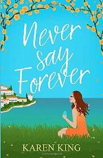Never Say Forever: A sassy, feel good beach read