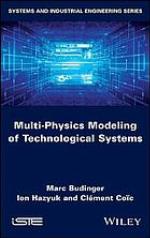 Multi-Physics Modeling of Technological Systems