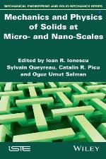 Mechanics and Physics of Solids at Micro- And Nano-Sscales