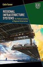 Regional infrastructure systems : the political economy of regional infrastructure