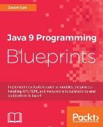 Java 9 Programming Blueprints
