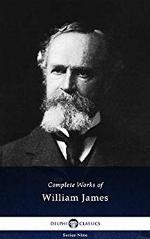 DELPHI COMPLETE WORKS OF WILLIAM JAMES (ILLUSTRATED)