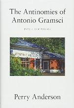 The Antinomies of Antonio Gramsci