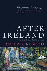 After Ireland : Irish literature since 1945 and the failed republic