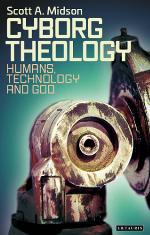 Cyborg theology : humans, technology and god