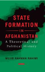 State Formation in Afghanistan : a Theoretical and Political History