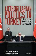 Authoritarian Politics in Turkey.