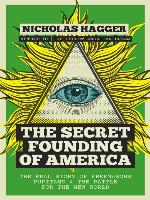 The Secret Founding of America