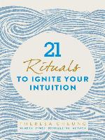 21 Rituals to Ignite Your Intuition