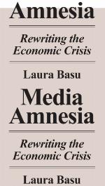 Media amnesia : rewriting the economic crisis