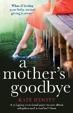 A Mother's Goodbye: A gripping emotional page turner about adoption and a mother's love