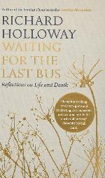 Waiting for the Last Bus: Reflections on Life and Death