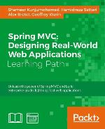 Spring MVC designing real-world web applications : unleash the power of Spring MVC and build enterprise-grade, lightning-fast web applications