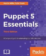 Puppet 5 Essentials - Third Edition