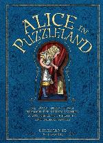 Alice in Puzzleland: Fall Down, Down, Down Through the Keyhole Where a Wonderland of Puzzles and Riddles Awaits