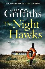 The Night Hawk: Dr Ruth Galloway Mysteries 13