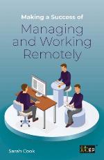 Making a success of managing and working remotely