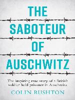 The Saboteur of Auschwitz