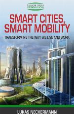 Smart cities, smart mobility : transforming the way we live and work