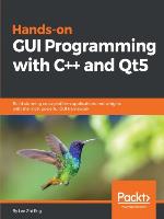 Hands-On GUI Programming with C++ and Qt5