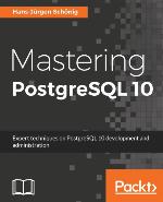 Mastering PostgreSQL 10