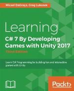 Learning C# 7 By Developing Games with Unity 2017 - Third Edition