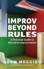 Improv beyond rules : a practical guide to narrative improvisation